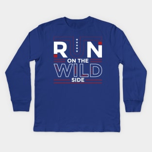 run on the wild side 4 Kids Long Sleeve T-Shirt